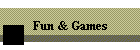 Fun & Games